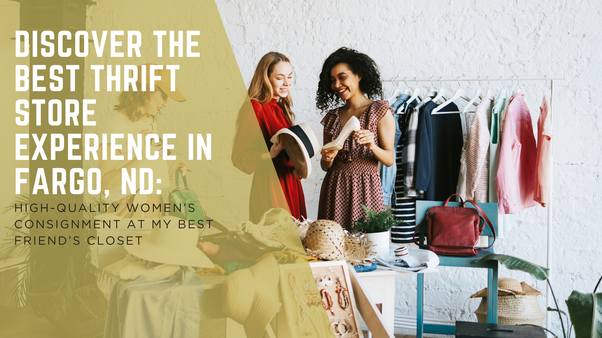Discover the Best Thrift Store Experience in Fargo, ND: High-Quality Women’s Consignment at My Best Friend’s Closet
